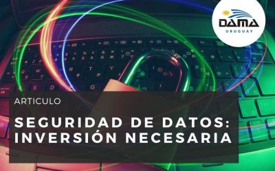 Seguridad de datos: inversión necesaria